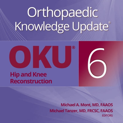 Orthopaedic Knowledge Update®: Hip and Knee Reconstruction 6 Print + Ebook