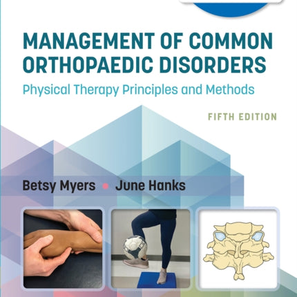 Management of Common Orthopaedic Disorders: Physical Therapy Principles and Methods