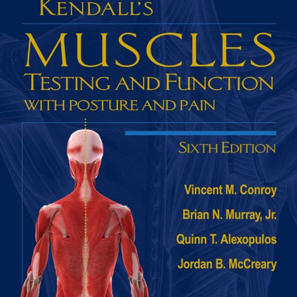 Kendall's Muscles: Testing and Function with Posture and Pain