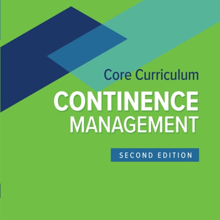 Wound, Ostomy, and Continence Nurses Society Core Curriculum: Continence Management