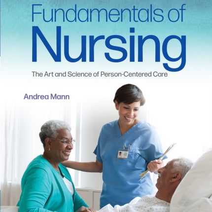 Study Guide for Fundamentals of Nursing: The Art and Science of Person-Centered Care