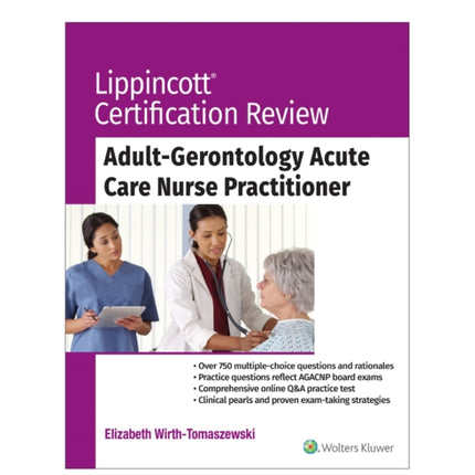 Lippincott Certification Review: Adult Gerontology Acute Care Nurse Practitioner