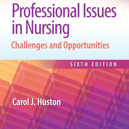 Professional Issues in Nursing: Challenges and Opportunities