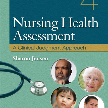 Nursing Health Assessment: A Clinical Judgment Approach