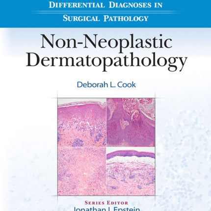 Differential Diagnoses in Surgical Pathology: Non-Neoplastic Dermatopathology