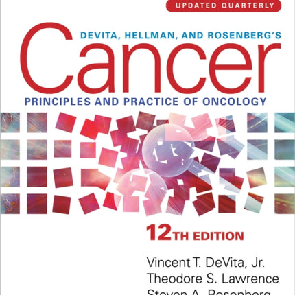 DeVita, Hellman, and Rosenberg's Cancer: Principles & Practice of Oncology