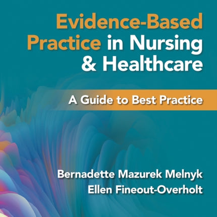 Evidence-Based Practice in Nursing & Healthcare: A Guide to Best Practice