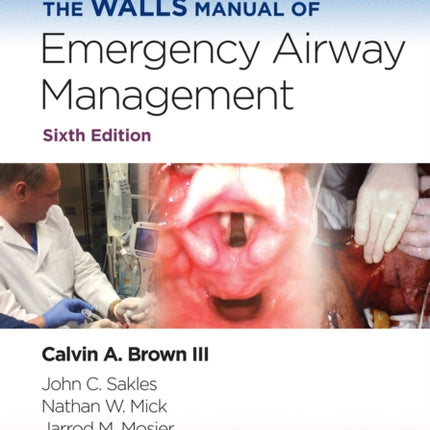 The Walls Manual of Emergency Airway Management