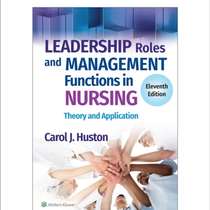 Leadership Roles and Management Functions in Nursing: Theory and Application