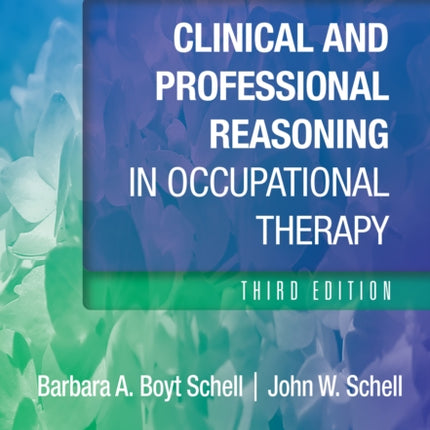 Clinical and Professional Reasoning in Occupational Therapy