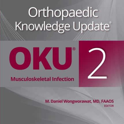 Orthopaedic Knowledge Update®: Musculoskeletal Infection 2 Print + Ebook