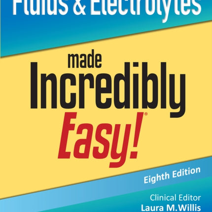 Fluids & Electrolytes Made Incredibly Easy!