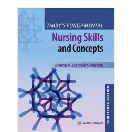 Timbys Fundamental Nursing Skills and Concepts