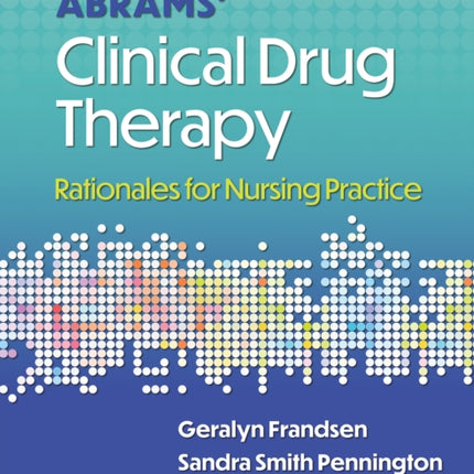 Abrams' Clinical Drug Therapy: Rationales for Nursing Practice