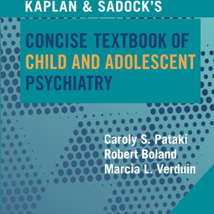Kaplan  Sadockâs Concise Textbook of Child and Adolescent Psychiatry