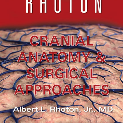 Rhoton Cranial Anatomy and Surgical Approaches