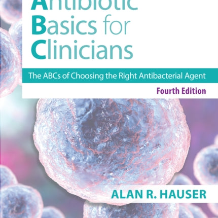 Antibiotics Basics for Clinicians