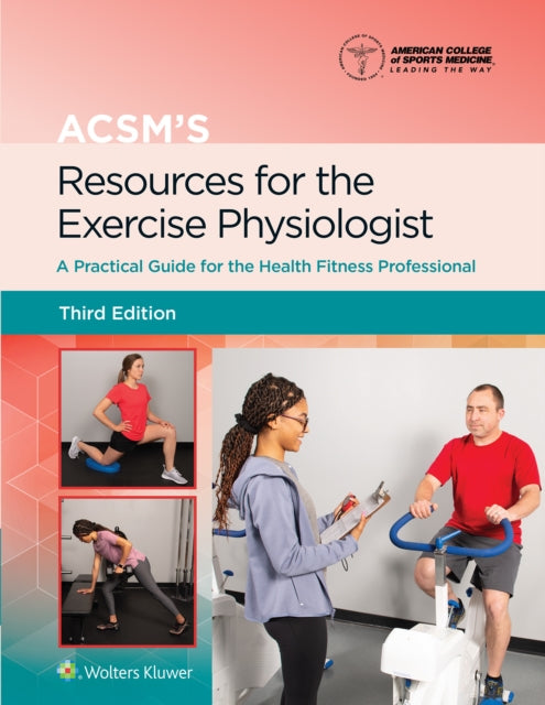 ACSM39s Resources for the Exercise Physiologist 3e Lippincott Connect Print Book and Digital Access Card Package