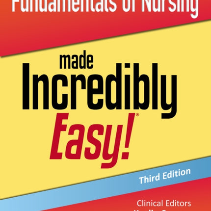 Fundamentals of Nursing Made Incredibly Easy