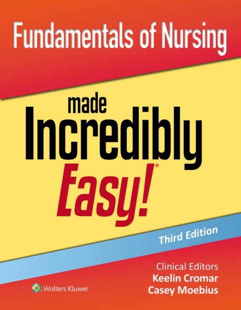 Fundamentals of Nursing Made Incredibly Easy