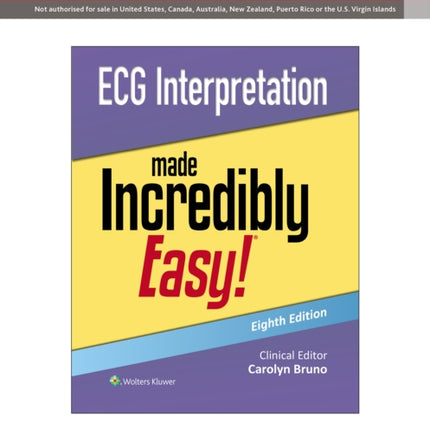 ECG Interpretation Made Incredibly Easy