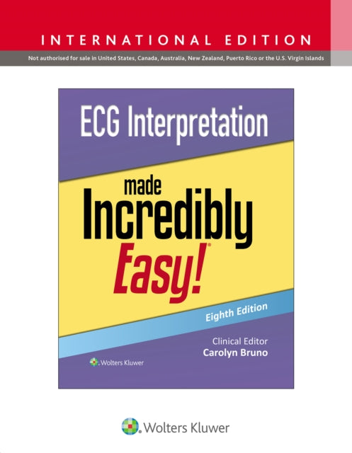 ECG Interpretation Made Incredibly Easy