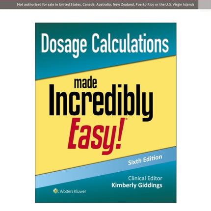 Dosage Calculations Made Incredibly Easy