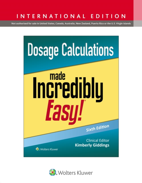 Dosage Calculations Made Incredibly Easy