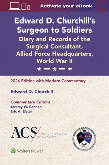 Edward D. Churchills Surgeon to Soldiers Diary