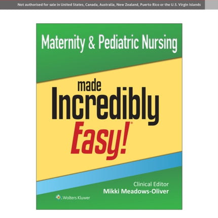 Maternity  Pediatric Nursing Made Incredibly Easy