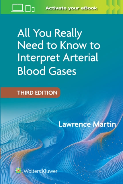 All You Really Need to Know to Interpret Arterial Blood Gases Print  eBook with Multimedia