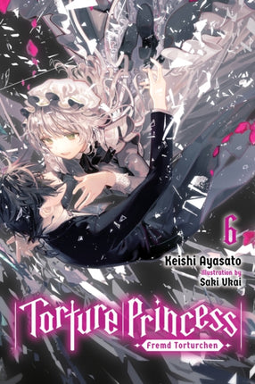 Torture Princess: Fremd Torturchen, Vol. 6 (light