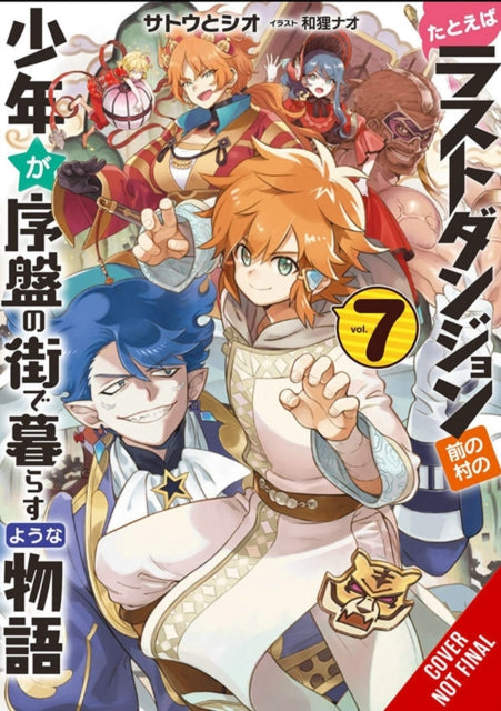 Suppose a Kid from the Last Dungeon Boonies Moved to a Starter Town, Vol. 7 (light novel)