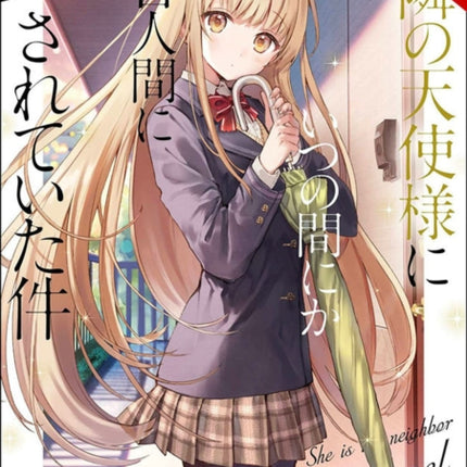 The Angel Next Door Spoils Me Rotten, Vol. 1 (light novel)