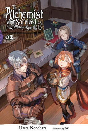 The Alchemist Who Survived Now Dreams of a Quiet City Life, Vol. 2 (light novel)