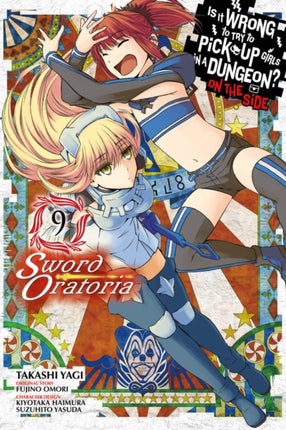 Is It Wrong to Try to Pick Up Girls in a Dungeon? Sword Oratoria, Vol. 10 (light novel)