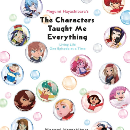 Megumi Hayashibara's The Characters Taught Me: Living Life One Episode at a Time