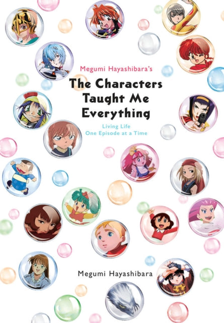 Megumi Hayashibara's The Characters Taught Me: Living Life One Episode at a Time