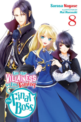 Im the Villainess So Im Taming the Final Boss Vol. 8 light novel