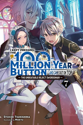 I Kept Pressing the 100MillionYear Button and Came Out on Top Vol. 7 light novel