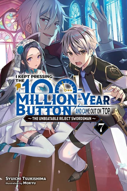 I Kept Pressing the 100MillionYear Button and Came Out on Top Vol. 7 light novel