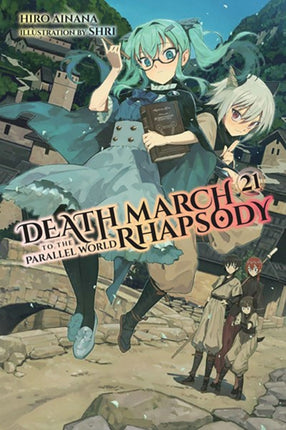 Death March to the Parallel World Rhapsody Vol. 21 light novel