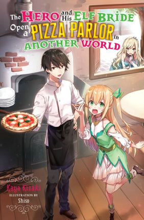 The Hero and His Elf Bride Open a Pizza Parlor in