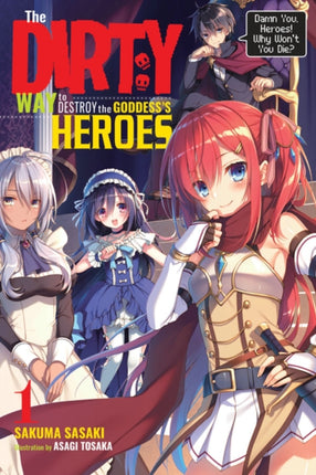 The Dirty Way to Destroy the Goddess's Hero, Vol. 1 (light novel)