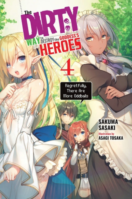 The Dirty Way to Destroy the Goddess's Heroes, Vol. 4 (light novel)