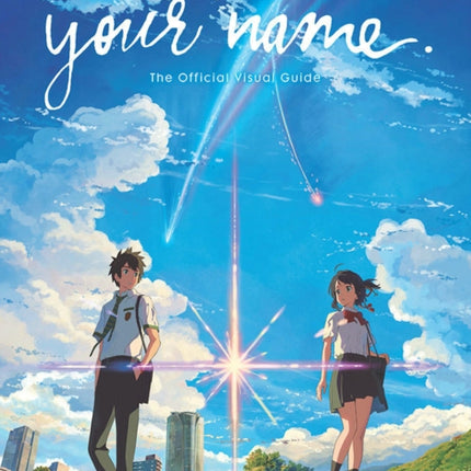 your name. The Official Visual Guide