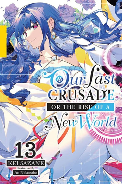 Our Last Crusade or the Rise of a New World Vol. 13 light novel