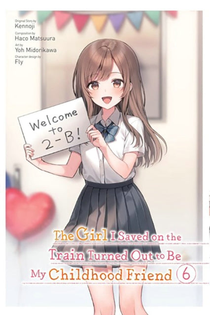 The Girl I Saved on the Train Turned Out to Be My Childhood Friend Vol. 6 manga