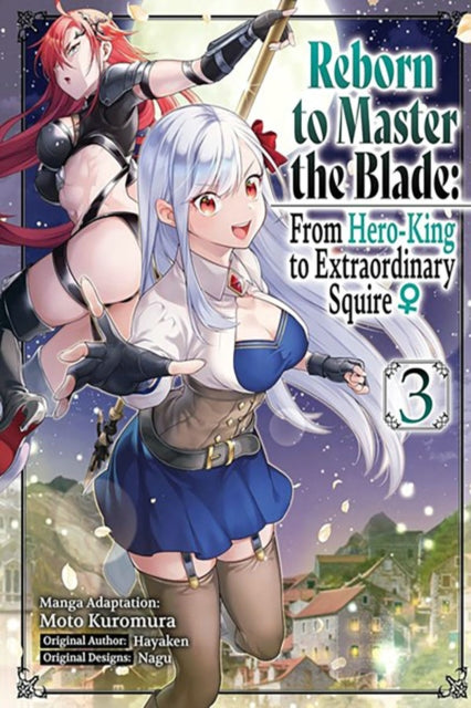 Reborn to Master the Blade From HeroKing to Extraordinary Squire Vol. 3 manga