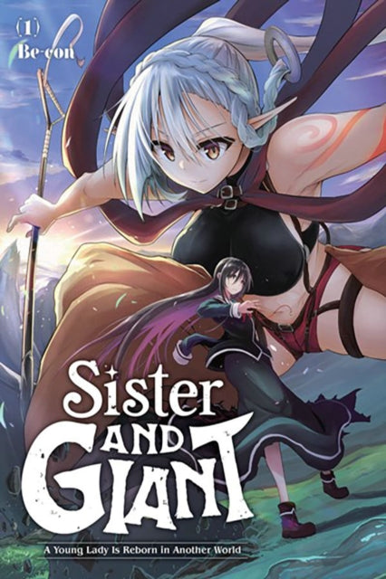 Sister and Giant A Young Lady Is Reborn in Another World Vol. 1